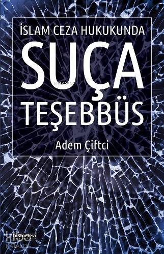 İslam Ceza Hukukunda Suça Teşebbüs - 1