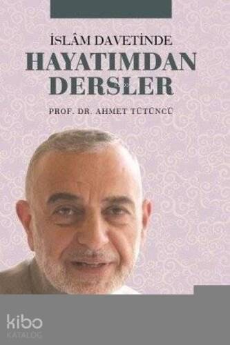 İslam Davetinde Hayatımdan Dersler - 1