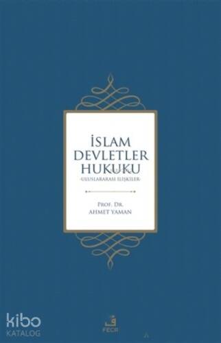 İslam Devletler Hukuku;Uluslararası İlişkiler - 1