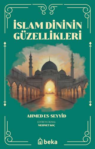 İslam Dinini Güzellikleri - 1