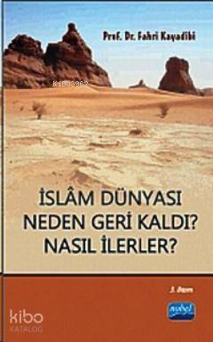 İslam Dünyası Neden Geri Kaldı? Nasıl İlerler? - 1