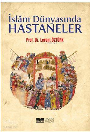 İslam Dünyasında Hastaneler - 1