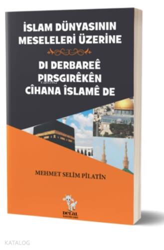 İslam Dünyasının Meseleleri Üzerine;Di Derbareê Pirsgirêkên Cîhana Îslamê De - 1