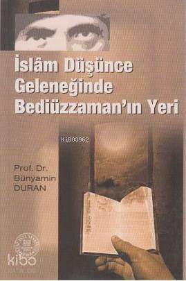 İslam Düşünce Geleneğinde Bediüzzaman'ın Yeri - 1