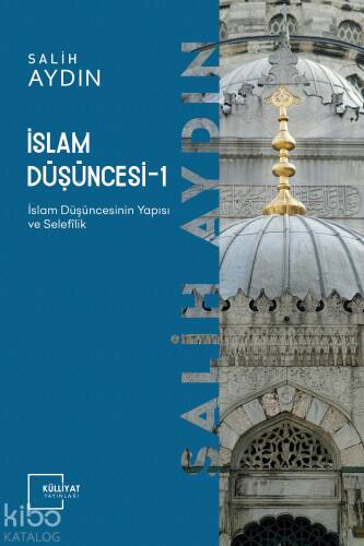 İslam Düşüncesi 1; İslâm Düşüncesinin Yapısı ve Selefilik - 1