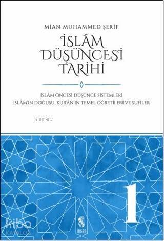 İslam Düşüncesi Tarihi 1; İslam Öncesi Düşünce Sistemleri İslam'ın Doğuşu Kur'an'ın Temel Öğretileri ve Sufiler - 1