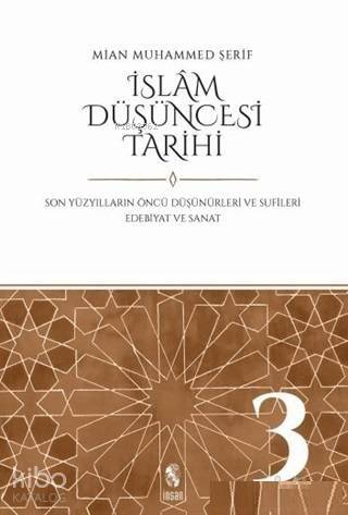 İslam Düşüncesi Tarihi 3; Son Yüzyılların Öncü Düşünürleri ve Sufileri Edebiyat ve Sanat - 1