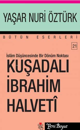 İslam Düşüncesinde Bir Dönüm Noktası Kuşadalı İbrahim Halveti - 1