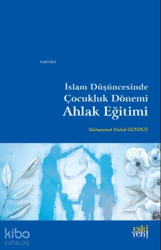 İslam Düşüncesinde Çocukluk Dönemi Ahlak Eğitimi - 1