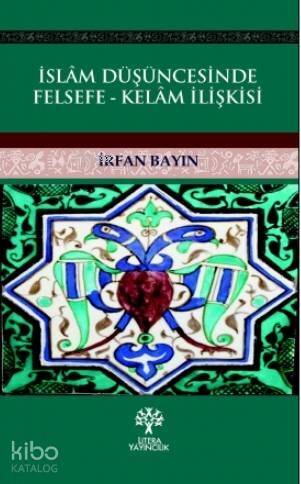 İslam Düşüncesinde Felsefe - Kelam İlişkisi - 1