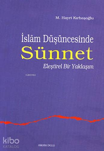 İslam Düşüncesinde Sünnet 1;eleştirel Bir Yaklaşım - 1