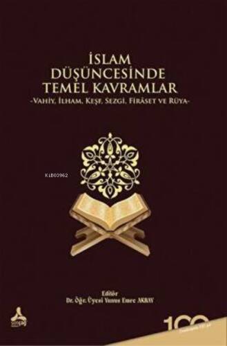 İslam Düşüncesinde Temel Kavramlar Vahiy, İlham, Keşf, Sezgi, Firâset Ve Rüya - 1