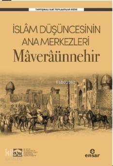 İslam Düşüncesinin Ana Merkezleri Maveraünnehir; İSAV Tartışmalı İlmi Toplantılar Dizisi - 1