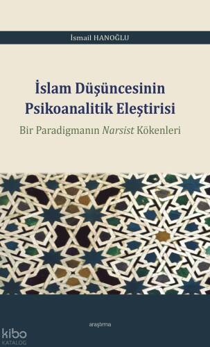 İslam Düşüncesinin Psikoanalitik Eleştirisi;Bir Paradigmanın Narsist Kökenleri - 1