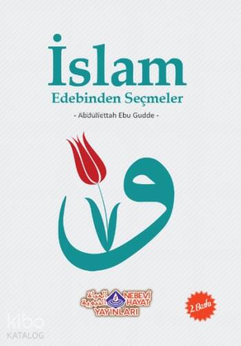 İslam Edebinden Seçmeler - 1