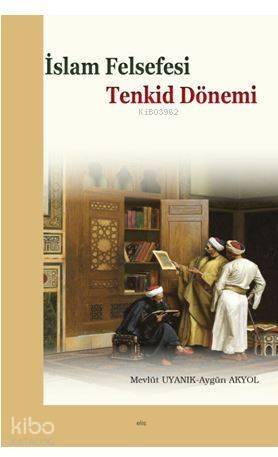 İslam Felsefesi Tenkid Dönemi - 1