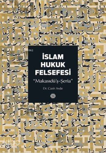 İslam Hukuk Felsefesi; Makasıdü'ş-Şeria - 1