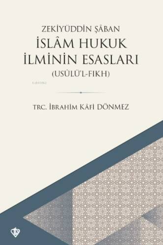 İslam Hukuk İlminin Esasları; Usulü'l Fıkh - 1