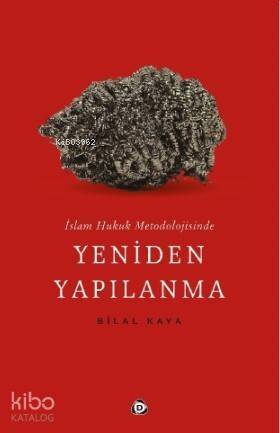 İslam Hukuk Metodolojisinde Yeniden Yapılanma - 1