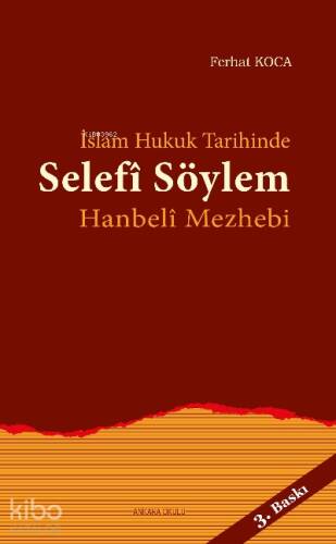 İslam Hukuk Tarihinde Selefî Söylem Hanbelî Mezhebi - 1