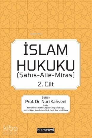 İslam Hukuku 2.cilt (Şahış- Aile- Miras) - 1