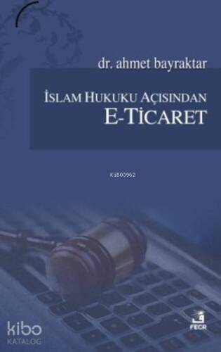 İslam Hukuku Açısından E-Ticaret - 1