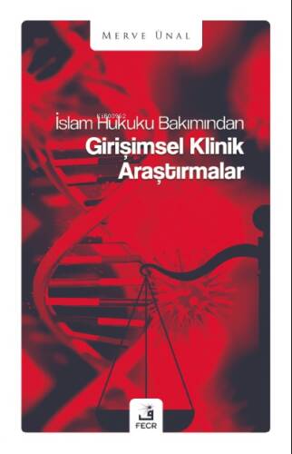 İslam Hukuku Bakımından Girişimsel Klinik Araştırmalar - 1