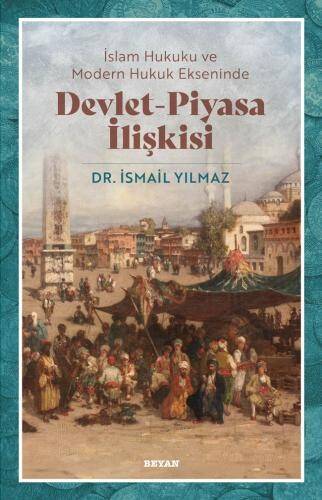 İslam Hukuku ve Modern Hukuk Ekseninde Devlet - Piyasa İlişkisi - 1