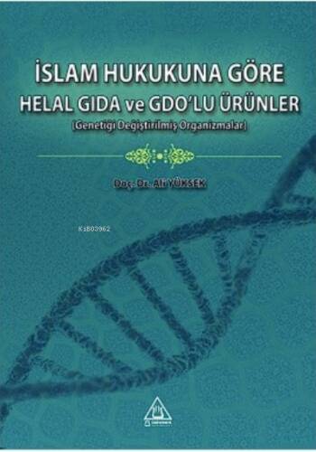 İslam Hukukuna Göre Helal Gıda ve Gdo’lu Ürünler - 1