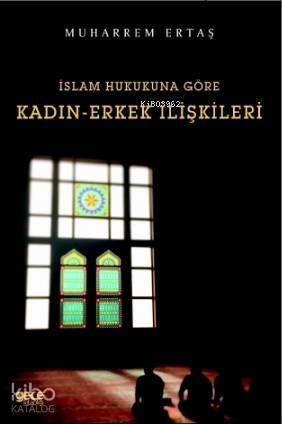 İslam Hukukuna Göre Kadın - Erkek İlişkileri - 1