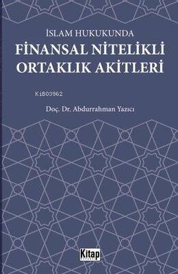 İslam Hukukunda Finansal Nitelikli Ortaklık Akitleri - 1