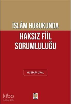 İslam Hukukunda Haksız Fiil Sorumluluğu - 1