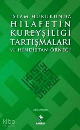 İslam Hukukunda Hilafetin Kureyşiliği Tartışmaları ve Hindistan Örneği - 1