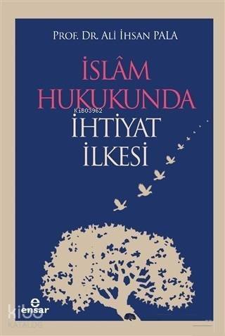 İslam Hukukunda İhtiyat İlkesi - 1