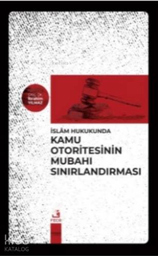 İslam Hukukunda Kamu Otoritesinin Mubahı Sınırlandırması - 1