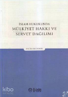 İslam Hukukunda Mülkiyet Hakkı ve Servet Dağılımı - 1