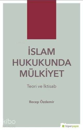 İslam Hukukunda Mülkiyet Teori ve İktisab - 1