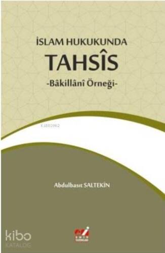 İslam Hukukunda Tahsîs; -Bâkillânî Örneği- - 1