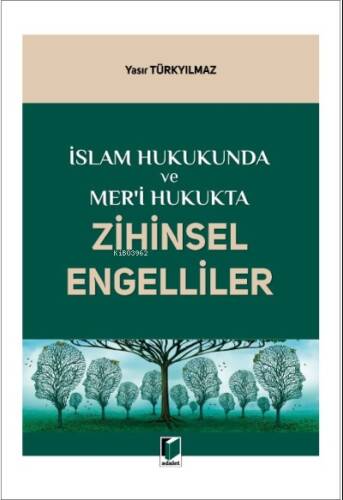 İslam Hukukunda ve Mer'i Hukukta Zihinsel Engelliler - 1