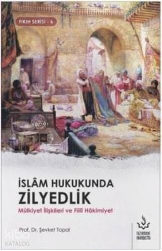 İslam Hukukunda Zilyedlik Mülkiyet İlişkileri ve Fiili Hakimiyet - 1