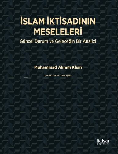 İslam İktisadının Meseleleri; Güncel Durum ve Geleceğin Bir Analizi - 1