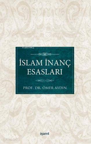 İslam İnanç Esasları - 1