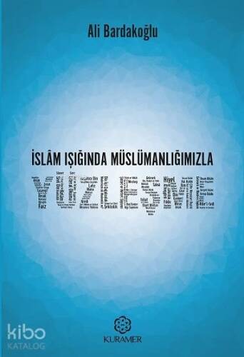 İslam Işığında Müslümanlığımızla Yüzleşme - 1