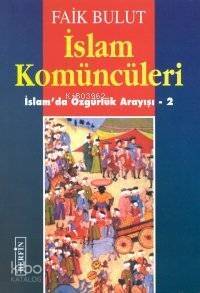 İslam Komüncüleri; İslam'da Özgürlük Arayışı - 2 - 1