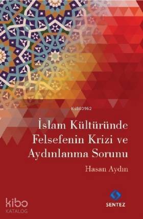 İslam Kültüründe Felsefenin Krizi ve Aydınlanma Sorunu - 1