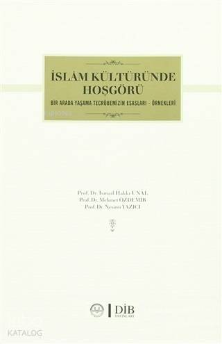 İslam Kültüründe Hoşgörü Bir Arada Yaşama Tecrübemizin Esasları - Örnekleri - 1