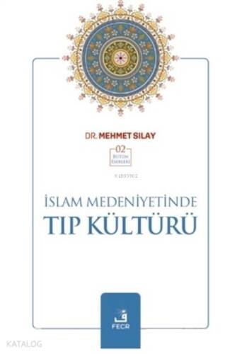 İslam Medeniyetinde Tıp Kültürü - 1