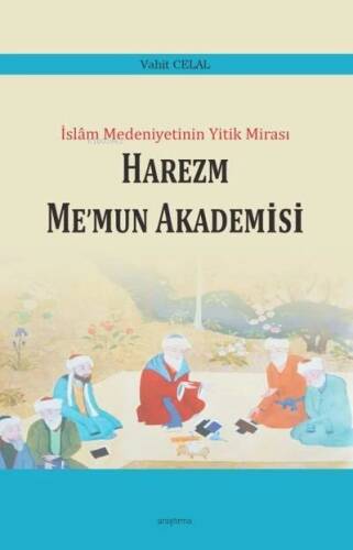 İslam Medeniyetinin Yıkık Mirası - Harezm Me'mun Akademisi - 1