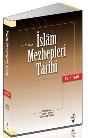 İslam Mezhepleri Tarihi El Kitabı - 1