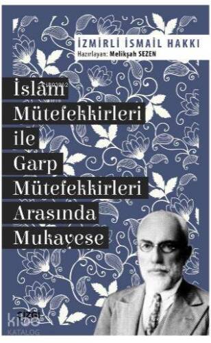 İslam Mütefekkirleri ile Garp Mütefekkirleri Arasında Mukayese - 1